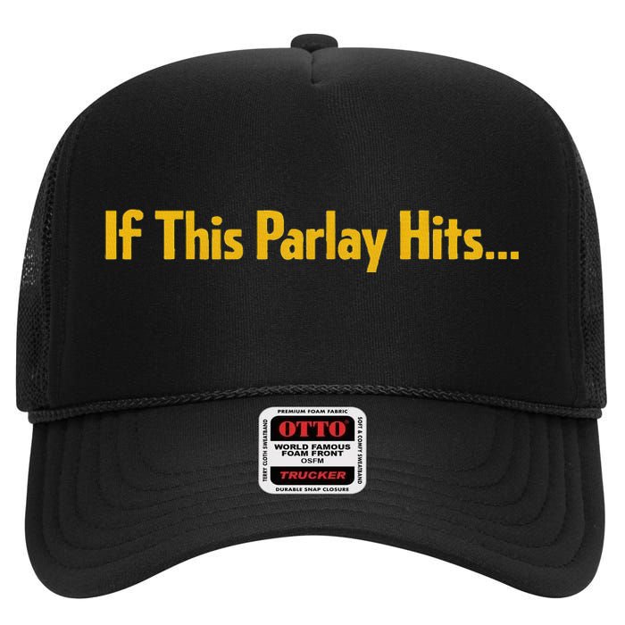 If This Parlay Hits Funny Betting Fans High Crown Mesh Back Trucker Hat