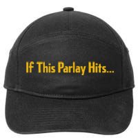 If This Parlay Hits Funny Betting Fans 7-Panel Snapback Hat