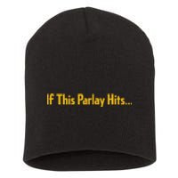 If This Parlay Hits Funny Betting Fans Short Acrylic Beanie