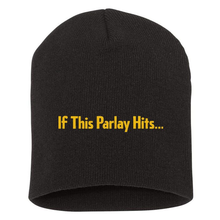 If This Parlay Hits Funny Betting Fans Short Acrylic Beanie