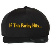 If This Parlay Hits Funny Betting Fans Wool Snapback Cap