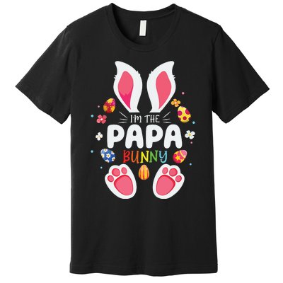 Im The Papa Bunny Matching Family Easter Party Premium T-Shirt