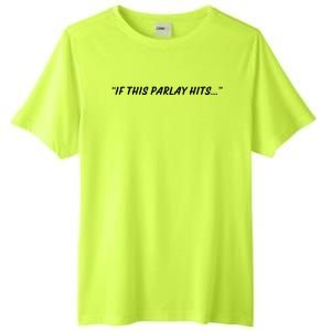 If This Parlay Hits Tall Fusion ChromaSoft Performance T-Shirt