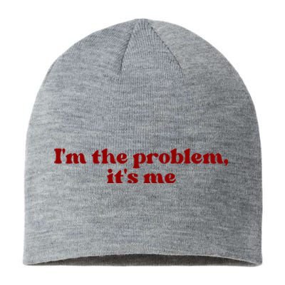 IM The Problem ItS Me Sustainable Beanie