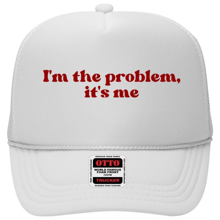 IM The Problem ItS Me High Crown Mesh Back Trucker Hat