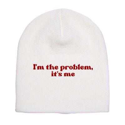 IM The Problem ItS Me Short Acrylic Beanie