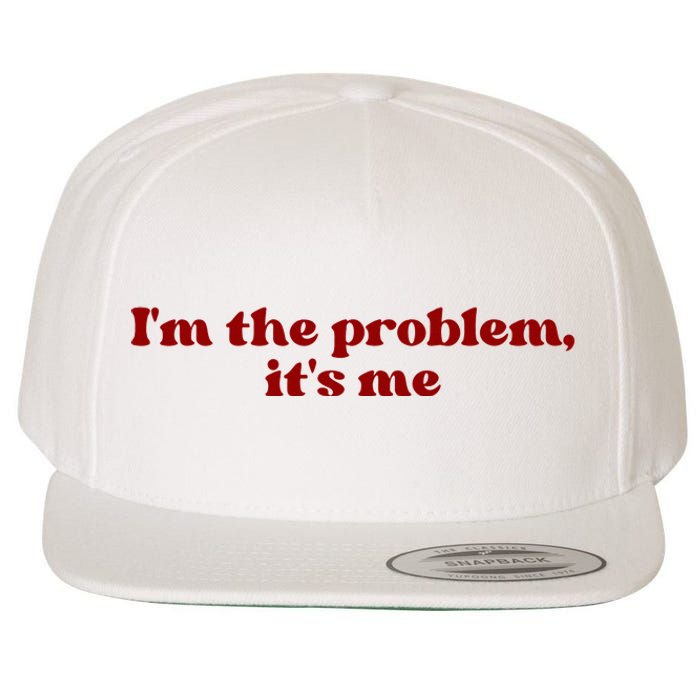 IM The Problem ItS Me Wool Snapback Cap