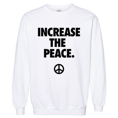 Increase The Peace Garment-Dyed Sweatshirt