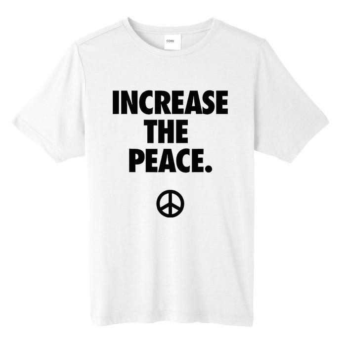 Increase The Peace Tall Fusion ChromaSoft Performance T-Shirt