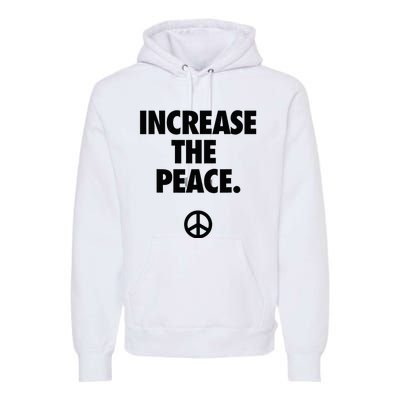 Increase The Peace Premium Hoodie