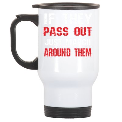 If They Pass Out March Around Them Funny Marching Band Gift Stainless Steel Travel Mug