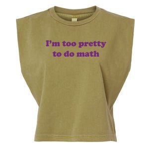 Im Too Pretty To Do Math Garment-Dyed Women's Muscle Tee