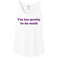 Im Too Pretty To Do Math Ladies Essential Tank