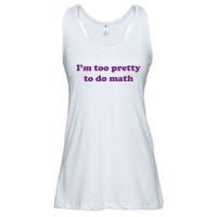 Im Too Pretty To Do Math Ladies Essential Flowy Tank