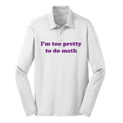 Im Too Pretty To Do Math Silk Touch Performance Long Sleeve Polo