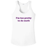 Im Too Pretty To Do Math Ladies PosiCharge Competitor Racerback Tank