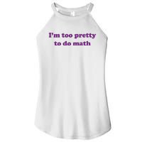 Im Too Pretty To Do Math Women's Perfect Tri Rocker Tank