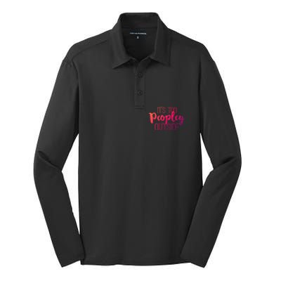 ItS Too Peopley Outside Meaningful Gift Funny Sarcastic Saying Quote Gift Silk Touch Performance Long Sleeve Polo