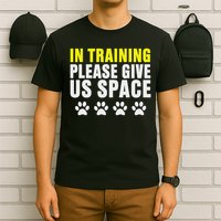 In Training Please Give Us Space Dog Reactive Dog Trainers T-Shirt