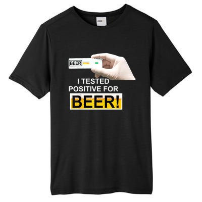 I Tested Positive For Beer Funny I Tested Positive For Beer Tall Fusion ChromaSoft Performance T-Shirt