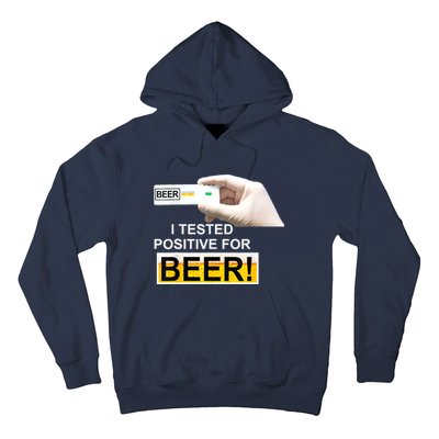 I Tested Positive For Beer Funny I Tested Positive For Beer Hoodie