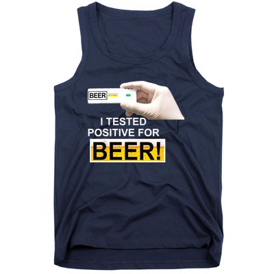 I Tested Positive For Beer Funny I Tested Positive For Beer Tank Top