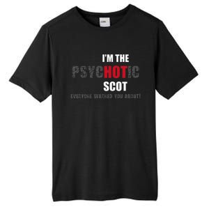 IM The Psychotic Scot Funny Gift Idea Tall Fusion ChromaSoft Performance T-Shirt