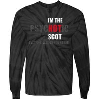 IM The Psychotic Scot Funny Gift Idea Tie-Dye Long Sleeve Shirt