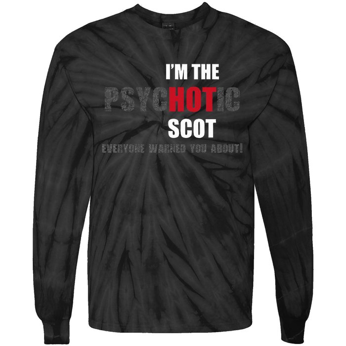 IM The Psychotic Scot Funny Gift Idea Tie-Dye Long Sleeve Shirt