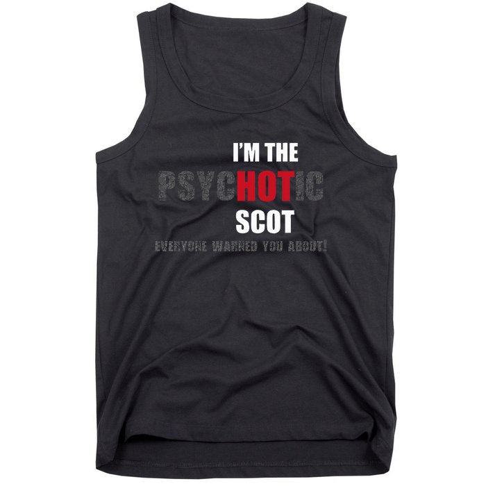 IM The Psychotic Scot Funny Gift Idea Tank Top