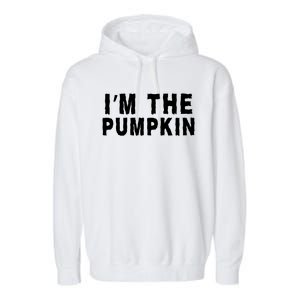 IM The Pumpkin Jackolantern Pumpkin Halloween Costume Couple Funny Halloween Garment-Dyed Fleece Hoodie