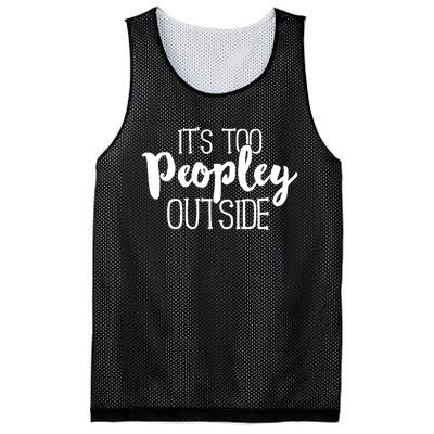 It's Too Peopley Outside Hoodie Funny Sarcastic Saying Quote Mesh Reversible Basketball Jersey Tank