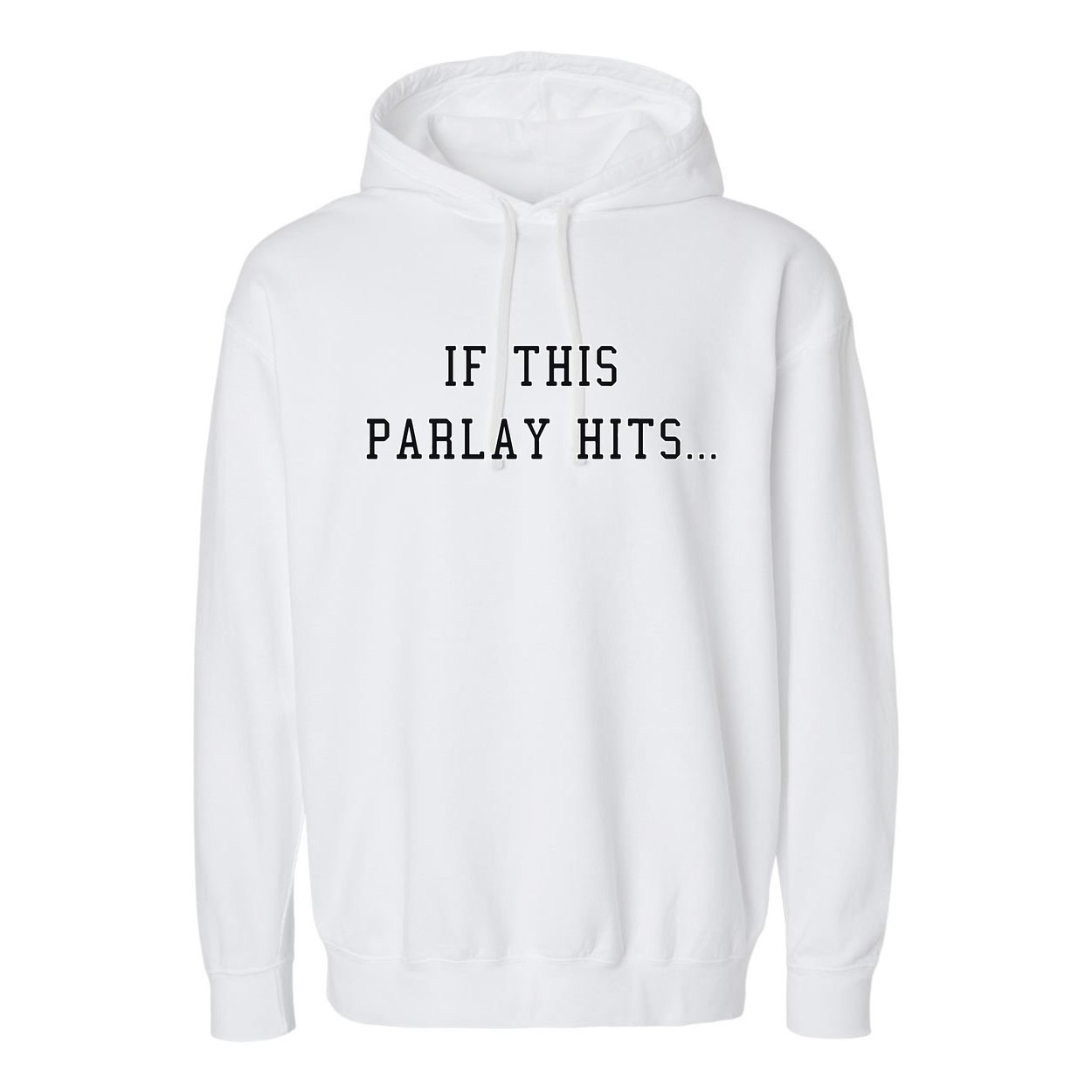 If This Parlay Hits Sports Betting Degenerate Garment-Dyed Fleece Hoodie