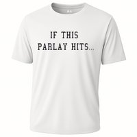 If This Parlay Hits Sports Betting Degenerate Cooling Performance Crew T-Shirt
