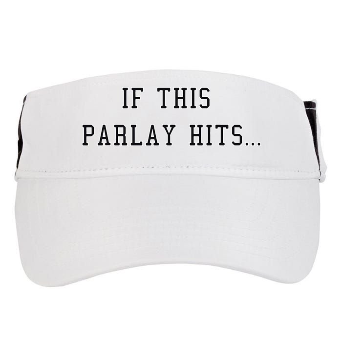 If This Parlay Hits Sports Betting Degenerate Adult Drive Performance Visor