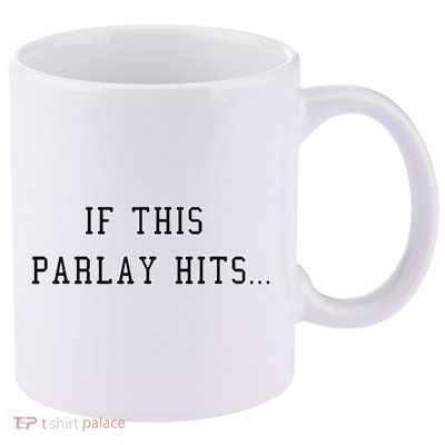 If This Parlay Hits Sports Betting Degenerate 11oz C Handle Ceramic Mug