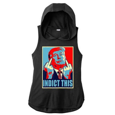 Indict This Pro Donald Trump Funny Ladies PosiCharge Tri-Blend Wicking Draft Hoodie Tank