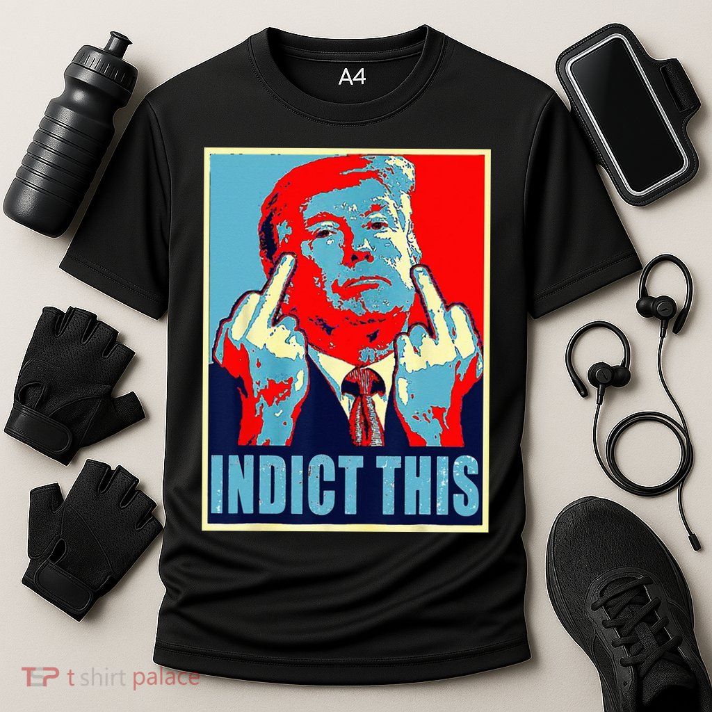 Indict This Pro Donald Trump Funny Performance Shirt