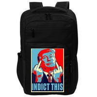 Indict This Pro Donald Trump Funny Impact Tech Backpack