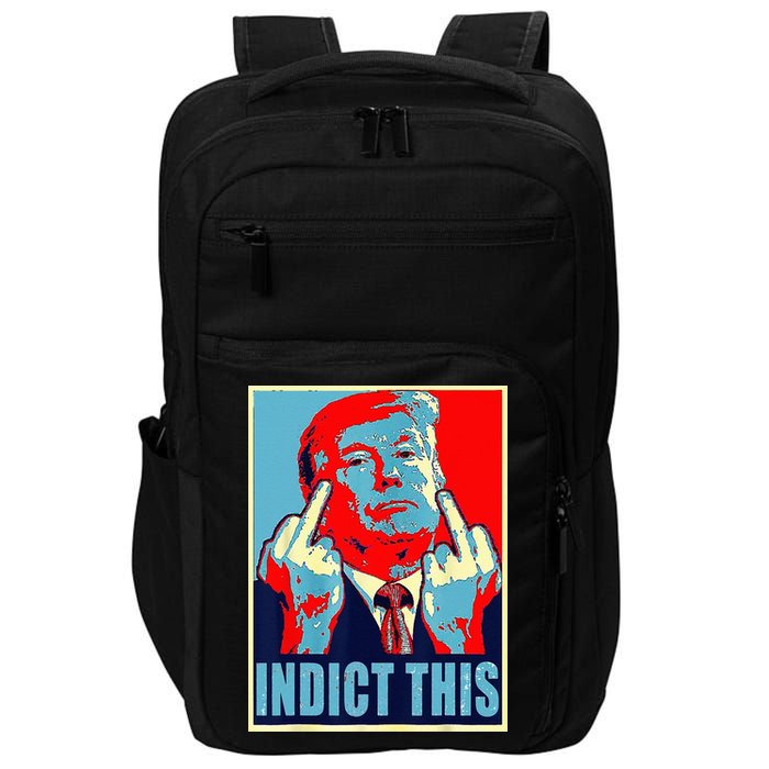 Indict This Pro Donald Trump Funny Impact Tech Backpack