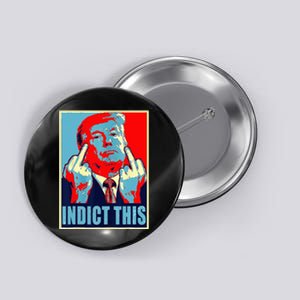 Indict This Pro Donald Trump Funny Button