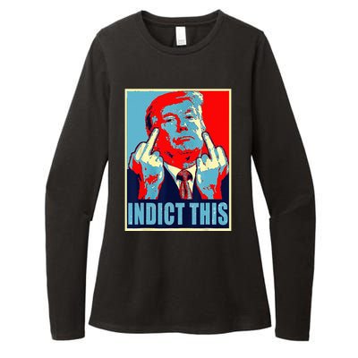 Indict This Pro Donald Trump Funny Womens CVC Long Sleeve Shirt