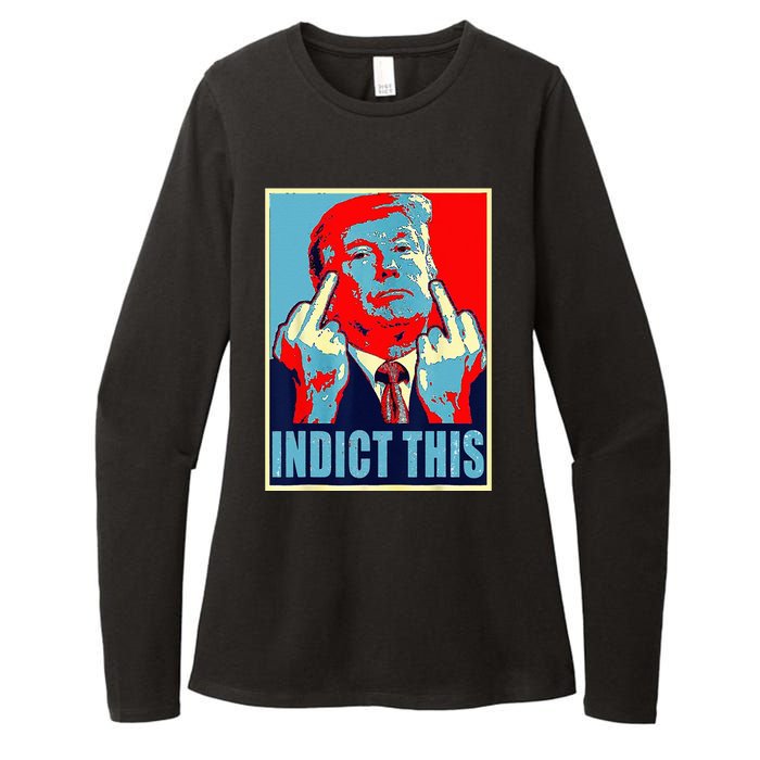 Indict This Pro Donald Trump Funny Womens CVC Long Sleeve Shirt