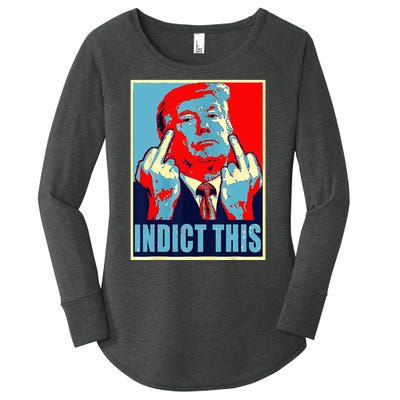 Indict This Pro Donald Trump Funny Women's Perfect Tri Tunic Long Sleeve Shirt