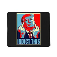 Indict This Pro Donald Trump Funny Mousepad