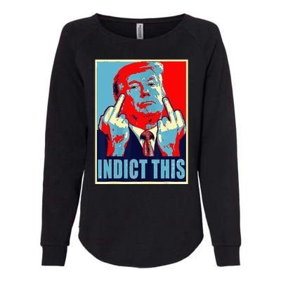 Indict This Pro Donald Trump Funny Womens California Wash Sweatshirt