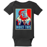 Indict This Pro Donald Trump Funny Baby Bodysuit