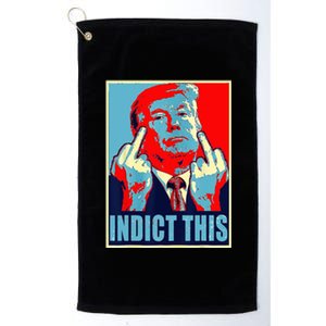 Indict This Pro Donald Trump Funny Platinum Collection Golf Towel