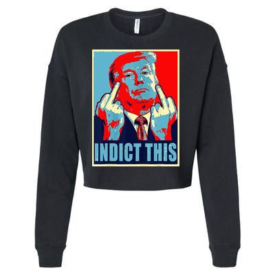 Indict This Pro Donald Trump Funny Cropped Pullover Crew