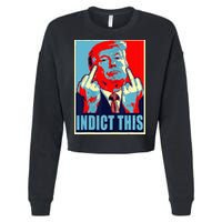 Indict This Pro Donald Trump Funny Cropped Pullover Crew
